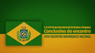 CONCLUSÕES DO ENCONTRO MONÁRQUICO por SAI o Príncipe Dom Bertrand [upl. by Acinyt]