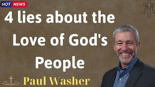 4 lies about the Love of Gods People  Lecture by Paul Washer [upl. by Anemaj276]