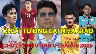 Chuyển nhượng vleague 2025 chốt tương lai bến đỗ nhà giàu [upl. by Epstein]