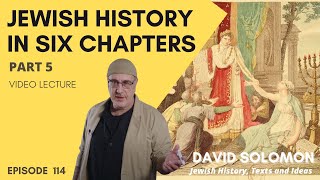 Jewish History in Six Chapters 5 1500 to today  Collected Talks of David Solomon 114 [upl. by Sibell]