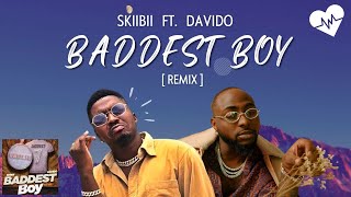 Skiibii  Baddest Boy Lyrics ft Davido  Songish [upl. by Durston]