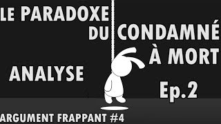 LE PARADOXE DU CONDAMNÉ À MORT  Ep2  Argument frappant 4 [upl. by Izabel]