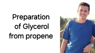 Preparation of Glycerol from propene [upl. by Nirehtak768]