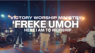 VICTORY WORSHIP TEAM  HERE I AM TO WORSHIP  FREKE UMOH [upl. by Procter]