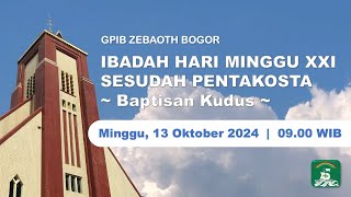 IBADAH HARI MINGGU XXI SESUDAH PENTAKOSTA  Minggu 13 Oktober 2024  0900 WIB [upl. by Nisse]