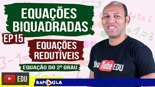 EQUAÇÃO DO SEGUNDO GRAU  EQUAÇÕES BIQUADRADAS [upl. by Kalinda300]