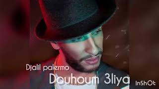 Djalil palermo Douha 3liya نتوما قلبكم مزال مابراا [upl. by Yhtnomit]