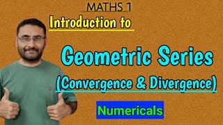 Geometric Series  Convergence amp Divergence  Numericals  Maths 1 [upl. by Ennaul]