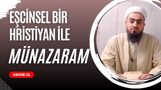 Eşcinsel Bir Hristiyan İle Münazaram [upl. by Alvinia]