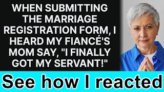 As we registered our marriage I overheard my fiancés mother say quotI finally have my servantquot [upl. by Avrenim]