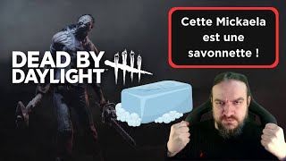 Dead by Daylight  Cette Mickaela est une savonnette [upl. by Joachim]