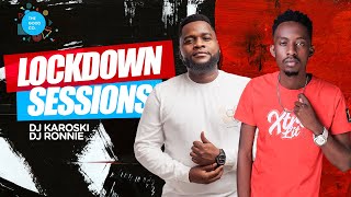 The Lockdown Sessions Ft Dj Karoski amp Dj Ronnie [upl. by Nashom240]