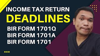 Deadlines of your quarter and annual income tax returns  BIR form 1701Q  BIR form 1701A [upl. by Nuajed]