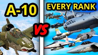 A10 VS EVERY RANK IN WAR THUNDER reserve to Top tier [upl. by Tiffanie]