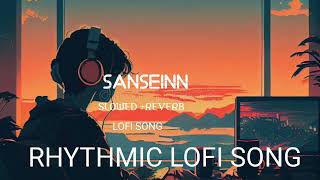 Sanseinn। Hindi lofi songs । slowed Reverb । Sawai Bhatt । chilout lofi । New song । [upl. by Lothair]