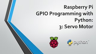 Raspberry Pi GPIO Programming with Python  Part 3 Servo Motor [upl. by Quintana]