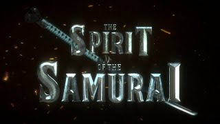 The Spirit of the Samurai  Release Date Trailer 20240821 [upl. by Nnaeinahpets348]