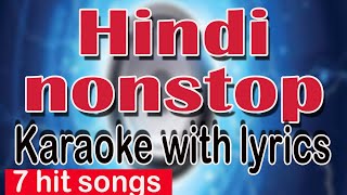 Hindi chainnon stop karaoke with lyrics7 hit songs [upl. by Nerissa]