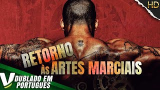 RETORNO ÀS ARTES MARCIAIS  NOVO FILME DE AÇÃO COMPLETO DUBLADO EM PORTUGUÊS [upl. by Ydassac]