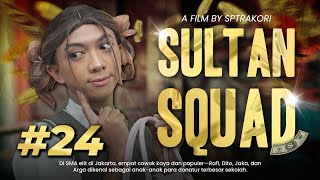 DRAMA SULTAN SQUAD EPS 24 [upl. by Eyks122]