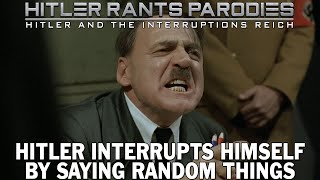 Hitler interrupts himself by saying random things [upl. by Nosbig]