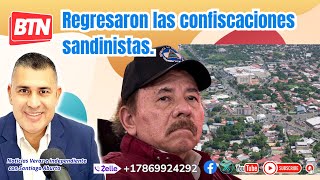 Regresaron las confiscaciones sandinistas [upl. by Leyes]