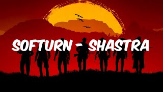 SOFTURN  SHASTRA Lyrics [upl. by Annohsak]