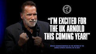 SCHWARZENEGGER  quotIM EXCITED FOR THE 2024 ARNOLD UKquot [upl. by Nov]