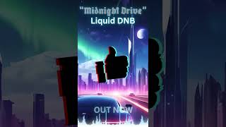 NEW  quotMidnight Drivequot  by DystoPete  Liquid Drum amp Bass [upl. by Anaira]