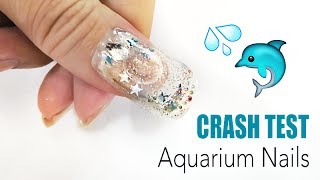 CRASH TEST  AQUARIUM NAILS [upl. by Aneeroc34]