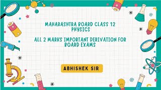 Maharashtra Board Class12 Physics All 2 marks important Derivation for Board Exams hsc2024 [upl. by Yanahc686]