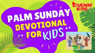 Day 1  Palm Sunday  Holy Week Devotional for kids [upl. by Amat]