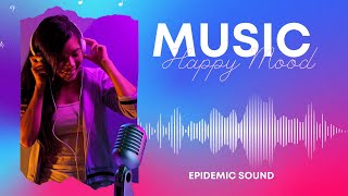 Epidemic Happy Music Collection [upl. by Brown117]