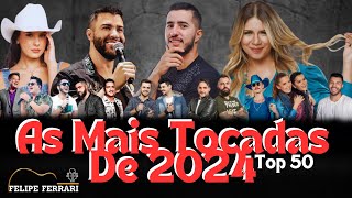 Mais Tocadas do Sertanejo 2024 ｜ Só as Mais Tocadas do Sertanejo 🤠 [upl. by Yraillih704]