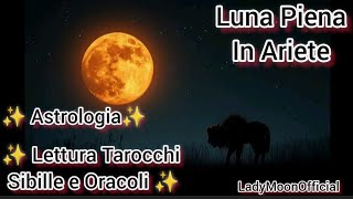 🌕Luna Piena♈In Ariete🔮lunapienafullmoonastrologyastrologiatarocchicartomanziacartomantetarot [upl. by Nelra]