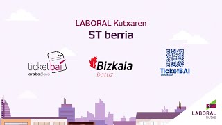 TICKETBAI TERMINAL BERRIA ZURE ESKURA LABORAL KUTXAN [upl. by Eive]