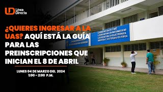 ¿Quieres ingresar a la UAS Aquí está la guía para las preinscripciones que inician el 8 de abril [upl. by Doyle684]