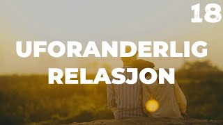 Jesus er den eneste som kan gi deg en uforanderlig relasjon [upl. by Shermie]