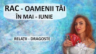 RAC Oamenii tăi în MAI  IUNIE Tarot  Relații Persoana specială Zodii de APĂ  Horoscop [upl. by Harper]