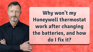 Why wont my Honeywell thermostat work after changing the batteries and how do I fix it [upl. by Irroc]