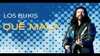 Los Bukis  Qué mala  Lyric video [upl. by Nilahs]