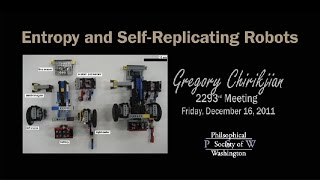 PSW 2293 Entropy and Self Replacating Robots  Greg Chirikjian [upl. by Idolla]