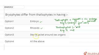 Bryophytes differ from thallophytes in having [upl. by Novyak]