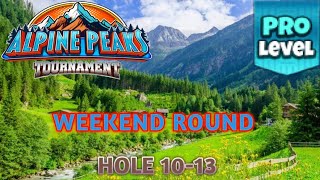 GOLF CLASH ALPINE PEAKS TOURNAMENT PRO WEEKEND ROUND HOLES 1013⛳️ GRUNBERG SLOPES COURSES⛳️ [upl. by Mourant]