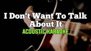 Rod Stewart  I Dont Want To Talk About It Acoustic Karaoke [upl. by Rolyt]