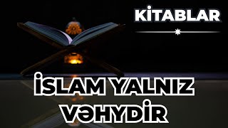 İslam yalnız vəhydir [upl. by Stacee]