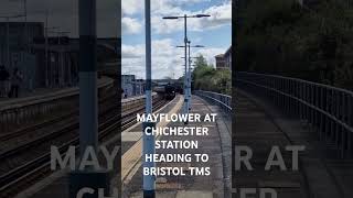 MAYFLOWER AT CHICHESTER STATION HEADING TO BRISTOL TEMPLE MEADS [upl. by Chita]