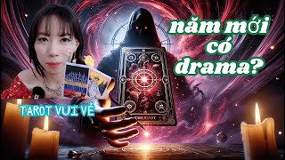 NĂM MỚI CÓ DRAMA NÀO  TAROT VUI VẺ [upl. by Alithea]