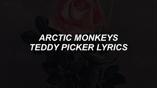 teddy picker  arctic monkeys lyrics [upl. by Leimad]