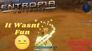 Entropia Universe 2024 Hunting  Episode 8  Ive Been Sick entropiauniverse [upl. by Glick]